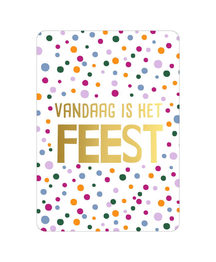 Wenskaart Vandaag is het feest