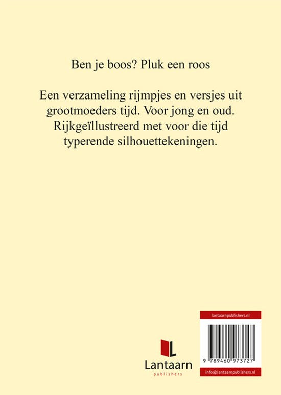 Ben je boos? Pluk een roos (oude versjes en rijmpjes)